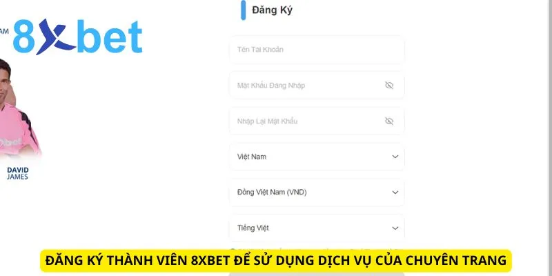 Lịch Thi Đấu 8xbet: Cập Nhật Nhanh Chóng, Chính Xác Nhất 4 Đăng ký thành viên 8xbet để sử dụng dịch vụ của chuyên trang