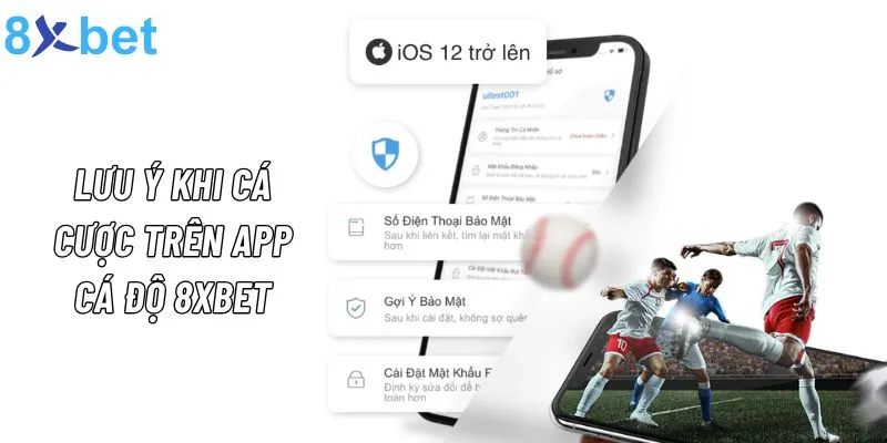 App Cá Độ 8xbet - Ứng Dụng Cá Cược Hiện Đại Nhất 2024 5 Những điều bet thủ cần lưu ý khi tải ứng dụng cá cược 8xbet về máy