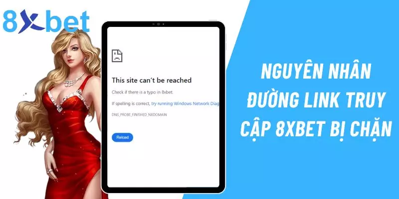Link Vào 8xbet - Link Truy Cập Chính Thức Từ Nhà Cái 4 Nguyên nhân khiến link truy cập 8xbet bị chặn