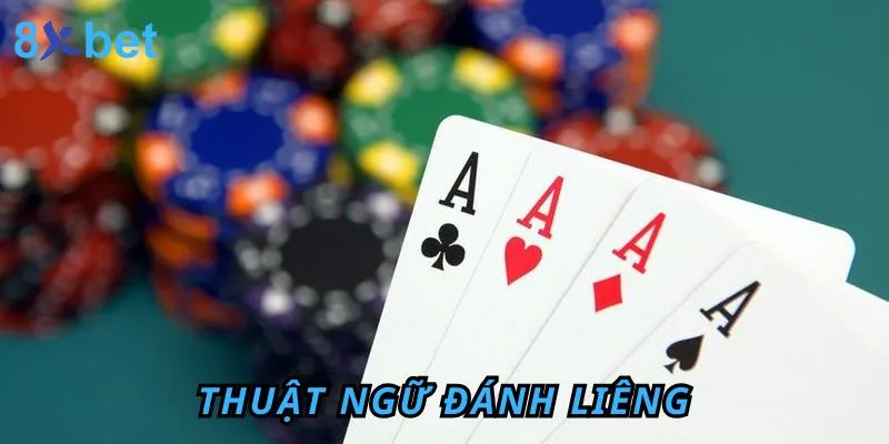 Đánh liêng với những chiến thuật chuẩn để rinh tiền thưởng VIP tại 8xbet 5 Thuật ngữ đánh liêng