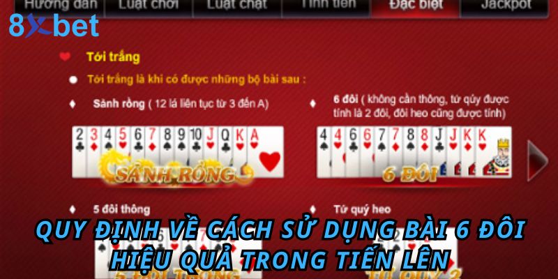6 Đôi Có Tới Trắng Không Tìm Hiểu Chi Tiết Về Quy Luật 4 Quy định về cách sử dụng bài 6 đôi hiệu quả trong tiến lên