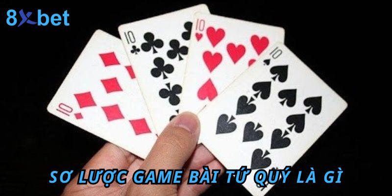 Giải Mã Tứ Quý Chặt Được Gì? Cách Tận Dụng Bài Tứ Quý 2 Sơ lược game bài tứ quý là gì